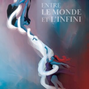 Entre le monde et l'infini - Eros et Thanatos